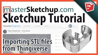 Importing and customizing Thingiverse models in SketchUp [upl. by Carlock]