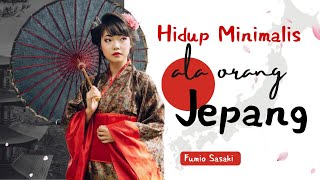 HIDUP MINIMALIS ALA ORANG JEPANG  Fumio Sasaki [upl. by Oznola220]