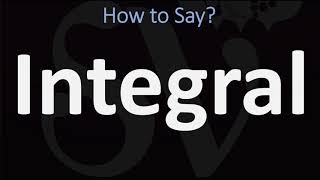 How to Pronounce Integral CORRECTLY [upl. by Retxed]