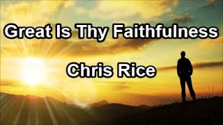 Great Is Thy Faithfulness  Chris Rice Lyrics [upl. by Katinka741]