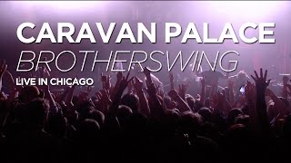 Caravan Palace  Brotherswing live in Chicago 2016 [upl. by Lenrad]