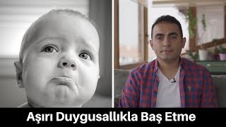 Aşırı Duygusallıktan Nasıl Kurtulabilirim [upl. by Keavy96]