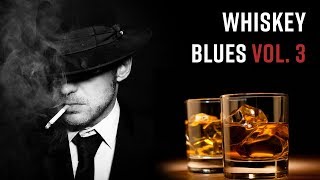 Whiskey Blues  Best of Slow BluesRock 3 [upl. by Suirtemid]