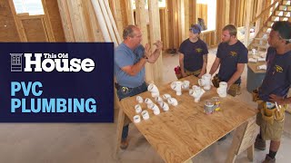 How to Install PVC Plumbing  This Old House [upl. by Bacchus]