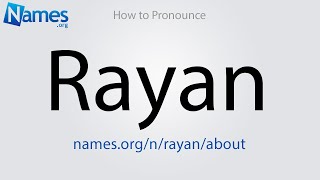 How to Pronounce Rayan [upl. by Eedyaj180]