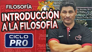 FILOSOFÍA  Introducción a la filosofía CICLO PRO [upl. by Laen]