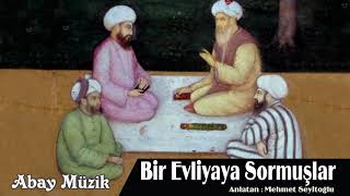 Bir Evliyaya Sormuşlar  Dini Sohbetler [upl. by Zweig]