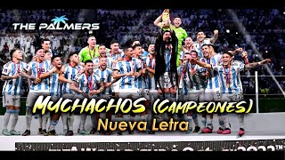 MUCHACHOS Campeones quotNueva letraquot  The Palmers [upl. by Nellahs]