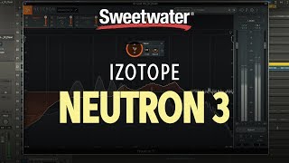 iZotope Neutron 3 Mixing Suite Overview [upl. by Hanni]