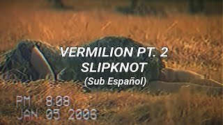 Slipknot  Vermilion Pt 2  Sub Español [upl. by Brighton]