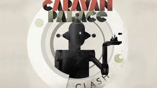 Caravan Palace  Clash [upl. by Spanjian]