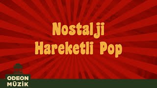 Nostalji Hareketli Pop  En İyi Türkçe Nostalji Şarkılar 70ler ve 80ler Vol 1 [upl. by Noevad]