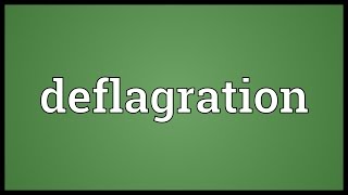 Deflagration Meaning [upl. by Llenrrad]