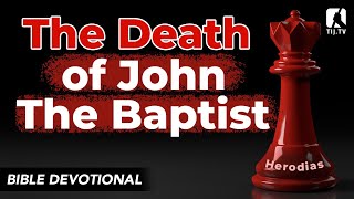 49 The Death of John the Baptist  Mark 61929 [upl. by Bj]