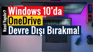 Windows 10 OneDrive Kapatma ve Devre Dışı Bırakma [upl. by Nabetse]