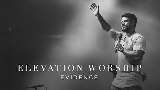 Evidence  Live  Elevation Worship [upl. by Acireit]