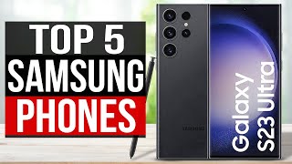 TOP 5 Best Samsung Phones 2023 [upl. by Roee]