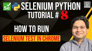 Selenium Python Tutorial 8  How to Run Selenium Test in Chrome [upl. by Karon]