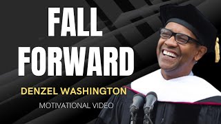 FALL FORWARD  Denzel Washington  Epic Motivational Speech [upl. by Sliwa393]