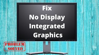 Computer Repair Fix No Display For Integrated Graphics [upl. by Eynaffit238]