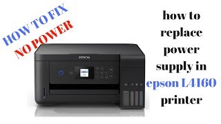 how to replace power supply in epson L4160 printer no power solutions [upl. by Yxor]