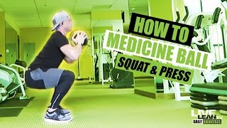 How To Medicine Ball Squat And Press [upl. by Ggerc]