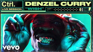 Denzel Curry  quotWishquot Live Session  Vevo Ctrl [upl. by Hoxie659]