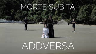 MORTE SÚBITA  ADDVERSA [upl. by Fine]