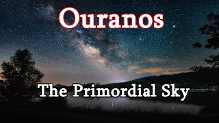 Ouranos The Primordial Sky God Greek Mythology Explained [upl. by Shanon]