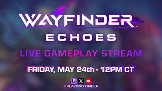 Wayfinder Echoes Live Gameplay Stream [upl. by Yanaj425]