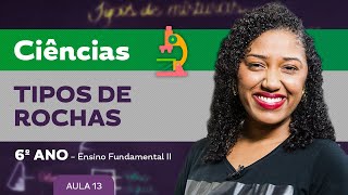 Tipos de rochas – Ciências – 6º ano – Ensino Fundamental [upl. by Stan]