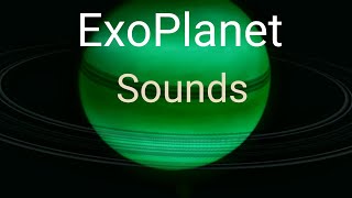 EXOPLANET SOUNDS COMPILATION [upl. by Anelyak]